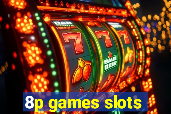 8p games slots